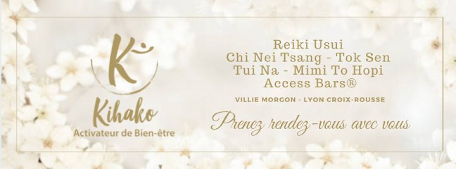 Kihako, Activateur De Bien-être, Reiki, Massages Chi Nei Tsang, Tok Sen, Tui Na, Access Bars - Villié Morgon, Centre de Bien-Etre à Villié-Morgon